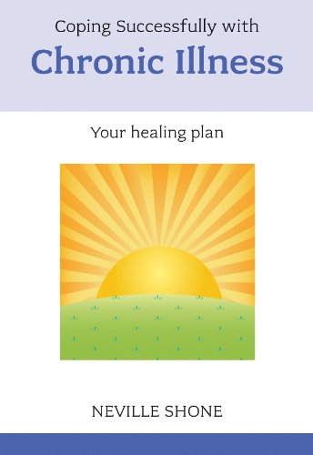 Coping Successfully with Chronic Illness, by Neville Shone