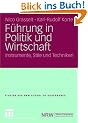 F�hrung in Politik und Wirtschaft: Instrumente, Stile und Techniken (Studien der NRW School of Governance)