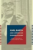 Karl Barth and American evangelicalism