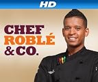 Chef Roblé & Co. [HD]: Chef Roble & Co. Season 1 [HD]