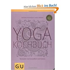 Yogakochbuch. Harmonie von Gesundheit und Genuss (GU Di�t & Gesundheit)