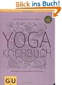 Yogakochbuch. Harmonie von Gesundheit und Genuss (GU Di�t & Gesundheit)
