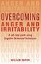 Overcoming Anger and Irritability: A Self-Help Guide Using Cognitive Behavioral Techniques