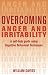 Overcoming Anger and Irritability: A Self-help Guide Using Cognitive Behavioral Techniques (Overcoming)