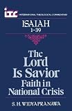 Isaiah 1-39: The Lord is Savior - Faith in National Crisis (International theological commentary)