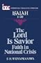 The Lord is Savior: Faith in National Crisis: A Commentary on the Book of Isaiah 1-39 - ITC (International Theological Commentary)