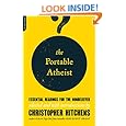 The Portable Atheist: Essential Readings for the Nonbeliever