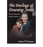 The darlings of Downing Street : the psychosexual drama of power