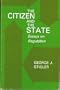 The Citizen and the State: Essays on Regulation
