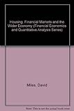 Housing, financial markets and the wider economy