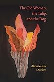 The old woman, the tulip and the dog