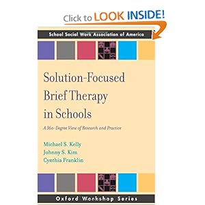 Solution Focused Brief Therapy in Schools - Michael S Kelly