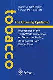 Tobacco: The Growing Epidemic: Proceedings of the Tenth World Conference on Tobacco or Health, August, 1997, Beijing