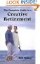 The Complete Guide to a Creative Retirement
