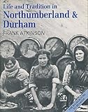 Life & tradition in Northumberland and Durham