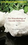 The Neurobiology of Cocaine Addiction