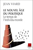 Revue Editions de l'Aube  / Le nouvel âge du politique : Le temps de l'individu-monde
