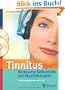 Tinnitus: Wirksame Selbsthilfe mit Musiktherapie: Ihr �bungsprogramm auf 2 CDs