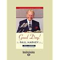 Good Day!: The Paul Harvey Story