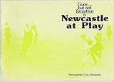 Newcastle at play