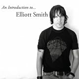Elliott Smith An Introduction to Elliott Smith