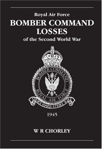 RAF Bomber Command Losses of the Second World War: 1945 v. 6