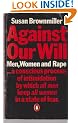 Against Our Will: Men, Women and Rape