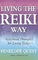 Living the Reiki Way: Traditional Principles for Life Today: Traditional Principles for Living Today