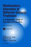 Mathematics education in different cultural traditions - a comparative study of East Asia and the West : the 13th ICMI study