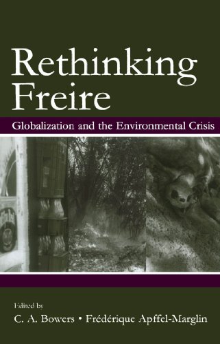 Re-Thinking Freire: Globalization and the Environmental Crisis (Sociocultural, Political, and Historical Studies in Education)