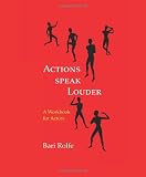Actions Speak Louder: A Workbook for Actors