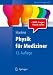 Physik f�r Mediziner: Eine Einf�hrung