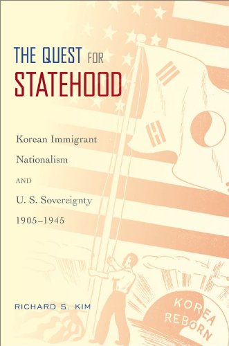 The Quest for Statehood: Korean Immigrant Nationalism and U.S. Sovereignty, 1905-1945
