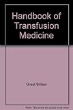 Handbook of transfusion medicine