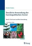 Bewährte Anwendung der homöopathischen Arznei 2: Die Arznei und ihre Anwendung: BD 2