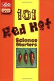 101 Red Hot Science Starters