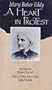 Mary Baker Eddy - A Heart in Protest - A Biography of the Discoverer and Founder of Christian Science
