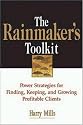 The Rainmaker's Toolkit: Power Strategies for Finding, Keeping, and Growing Profitable Clients