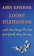 Loose Diamonds: ...and Other Things I've Lost (and Found) Along the Way   [LOOSE DIAMONDS] [Hardcover]