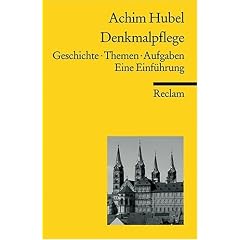 Denkmalpflege: Geschichte. Themen. Aufgaben