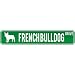 New  French Bulldog Drive  Street Sign Dog