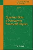 Quantum Dots: a Doorway to Nanoscale Physics (Lecture Notes in Physics)
