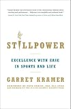 Stillpower: Excellence with Ease in Sports and Life