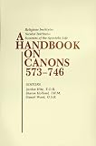 A Handbook on Canons 573-746: Religious Institutes, Secular Institutes, Societies of the Apostolic Life