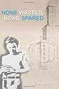 None Wasted, None Spared
