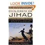Children of Jihad: A Young American's Travels Among the Youth of the Middle East