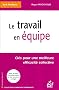 Le travail en �quipe : Cl�s pour une meilleure efficacit� collective