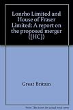 Lonrho Limited and House of Fraser Limited : a report on the proposed merger