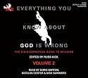 Everything You Know about God Is Wrong: Volume 2: The Disinformation Guide to Religion
