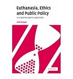 Produkt-Bild: (EUTHANASIA, ETHICS AND PUBLIC POLICY: AN ARGUMENT AGAINST LEGALISATION) BY Keown, John(Author)Paperback May-2002